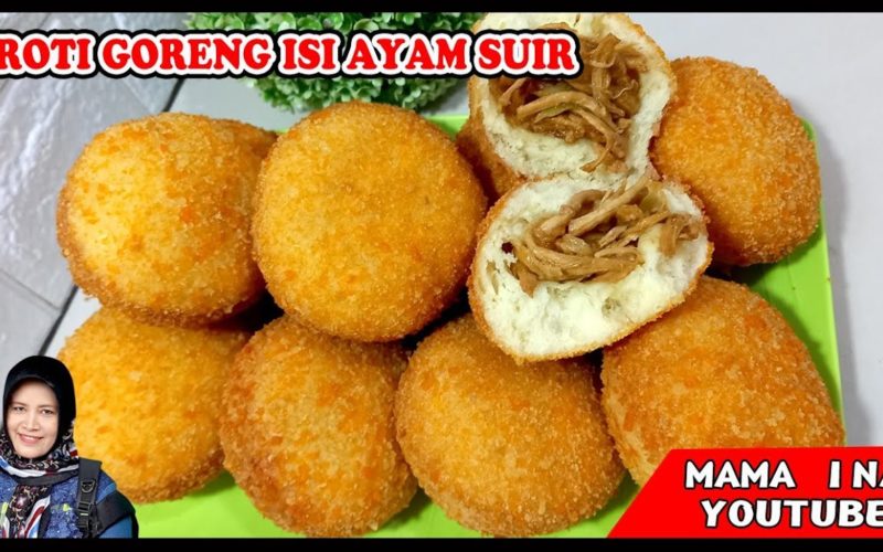 Resep Roti Goreng Isi Ayam Suwir Ala Mama Ina